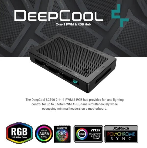 2025/12/1000381372.jpg DeepCool SC790 Fan Hub 2in1 PWM & ARGB 6-Port 5v-3pin Aura SYNC Addressable RGB and 6-Port 4pin PWM Fan Hub with Magnetic Backplane Compatible with ASUS Aura, GIGABYTE Fusion, MSI Mystic Light, and ASRock Polychrome